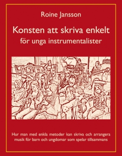 Konsten att skriva enkelt för instrumentalister i gruppen Inspiration & undervisning / För läraren hos musikskolan.se (9789186825812)