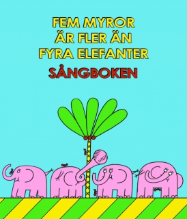 Fem myror är fler än fyra elefanter - Sångboken i gruppen Noter & böcker / Sång och kör / Sångböcker för barn hos musikskolan.se (9789188181046)