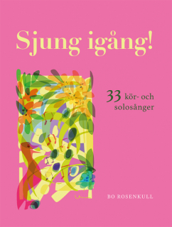 Sjung igång! i gruppen Noter & böcker / Sång och kör / Körnoter och flerstämmigt hos musikskolan.se (9789188937537)