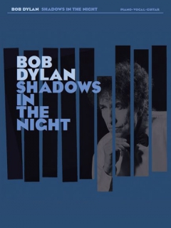 Bob Dylan: Shadows In The Night i gruppen Noter & böcker / Sång och kör / Artistalbum hos musikskolan.se (AM1010834)