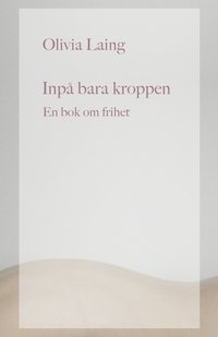 Beg bok: Inpå bara kroppen En bok om frihet i gruppen Boklåda hos musikskolan.se (begbok9)