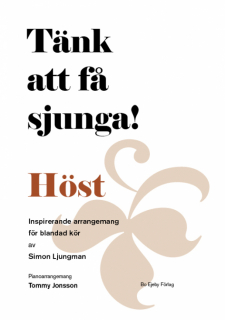 Tänk att få sjunga! Höst i gruppen Noter & böcker / Sång och kör / Körnoter och flerstämmigt hos musikskolan.se (1292)