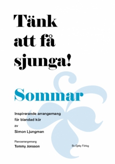 Tänk att få sjunga! Sommar i gruppen Noter & böcker / Sång och kör / Körnoter och flerstämmigt hos musikskolan.se (1295)