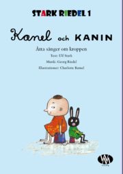 Kanel och kanin Åtta sånger om kroppen i gruppen Noter & böcker / Sång och kör / Sångböcker för barn hos musikskolan.se (201064)