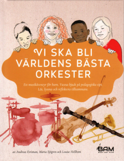 Vi ska bli världens bästa orkester i gruppen Inspiration & undervisning / För läraren hos musikskolan.se (9789152702260)