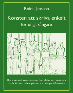 Konsten att skriva enkelt för unga sångare i gruppen Inspiration & undervisning / För läraren hos musikskolan.se (9789186825829)