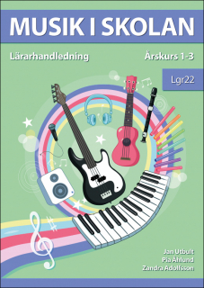 Musik i skolan Lärarhandledning Årskurs 1-3 Lgr22 i gruppen Inspiration & undervisning / Musik i skolan hos musikskolan.se (9789188251558)