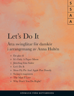 Let's Do It, åtta swinglåtar för damkör i gruppen Noter & böcker / Sång och kör / Körnoter och flerstämmigt hos musikskolan.se (9789188937841)