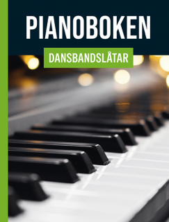 Pianoboken: dansbandslåtar i gruppen Noter & böcker / Piano/Keyboard / Notsamlingar hos musikskolan.se (9789189852358)