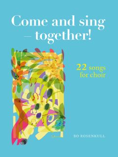  Come and sing - together! i gruppen Noter & böcker / Sång och kör / Körnoter och flerstämmigt hos musikskolan.se (9789189852365)