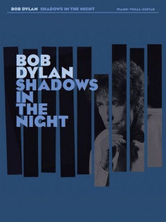 Bob Dylan: Shadows In The Night i gruppen Noter & böcker / Sång och kör / Artistalbum hos musikskolan.se (AM1010834)