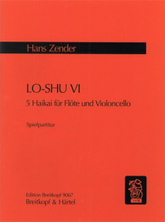 Zender: LO-SHU VI - 5 Haikai für Flöte und Cello (1989) i gruppen Noter & böcker / Flöjt / Flöjt med stråkinstrument hos musikskolan.se (BRKEB9067)