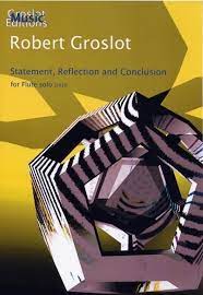 Groslot: Statement, Reflection and Conclusion (2010) för soloflöjt i gruppen Noter & böcker / Flöjt / Soloflöjt hos musikskolan.se (GME038a)