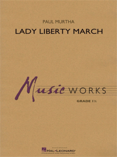 Murtha: Lady Liberty March stämmor i gruppen Noter & böcker / Blåsorkester / Blåsorkester, Concert band etc hos musikskolan.se (HL04005141)