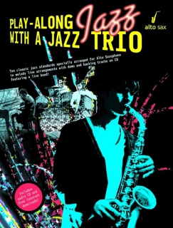 Play-along Jazz with a Jazz Trio (Alto Saxophone) i gruppen Noter & böcker / Saxofon / Notsamlingar hos musikskolan.se (am991881)