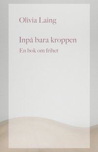 Beg bok: Inpå bara kroppen En bok om frihet i gruppen Noter & böcker / Boklåda hos musikskolan.se (begbok9)
