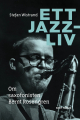 Ett jazzliv. Om saxofonisten Bernt Rosengren