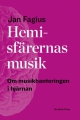 Hemisfärernas musik. Om musikhanteringen i hjärnan