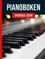 Pianoboken: svenska låtar