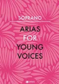 Arias for Young Voices: Soprano