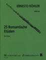 Köhler: 25 Romantische Etüden Für Flöte