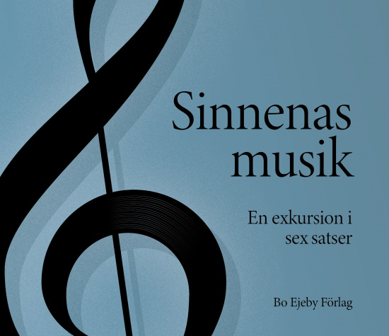 Sinnenas musik. En exkursion i sex satser