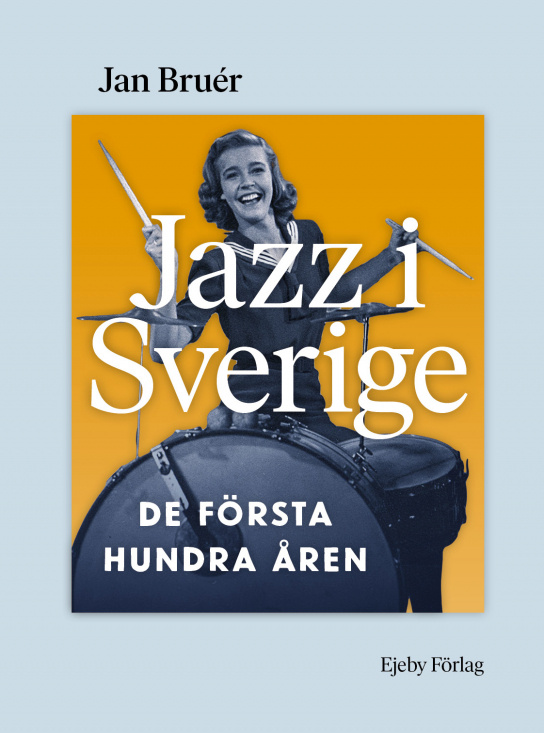  Jazz i Sverige. De första hundra åren