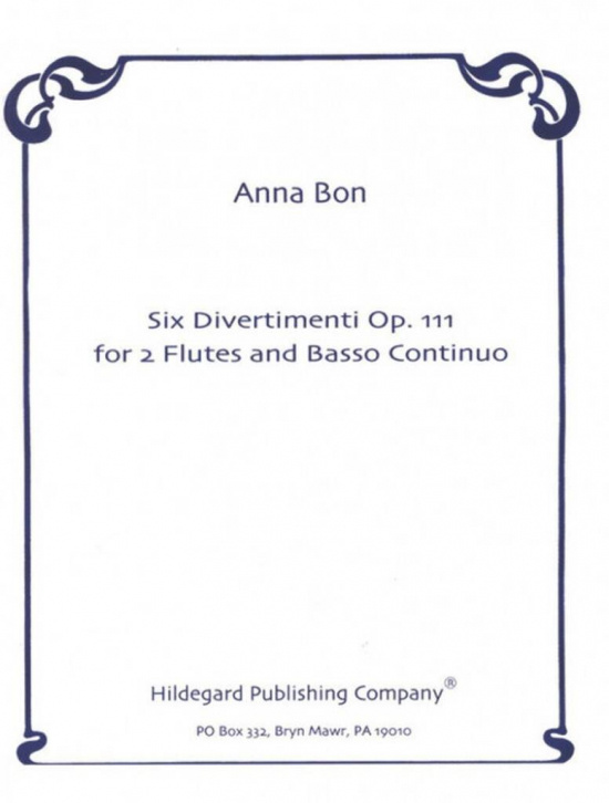  Anna Bon: Six Divertimenti opus 111 for 2 Flutes and Basso Continuo