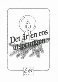 Det är en ros utsprungen SATB Arr: Arne Lundmark