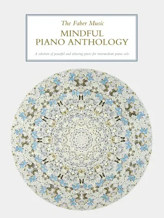 The Faber Music Mindful Piano Anthology