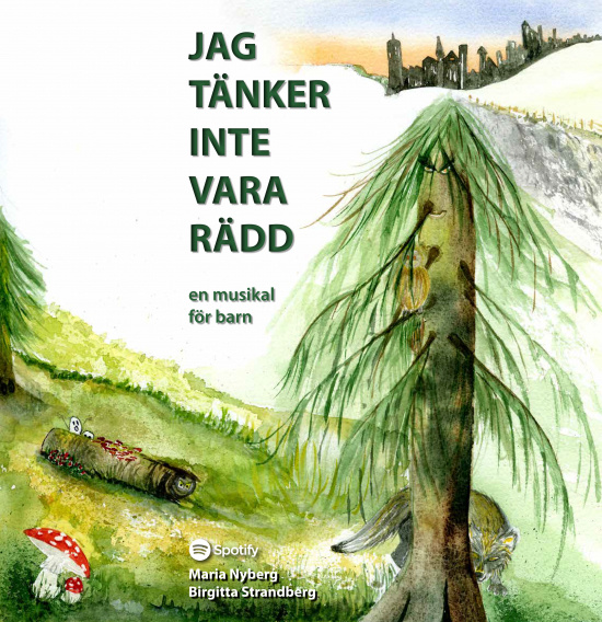 Jag tänker inte vara rädd - en musikal för barn