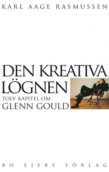 Den kreativa lögnen. Tolv kapitel om Glenn Gould