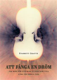 Att fånga en dröm, violinskola för vuxna