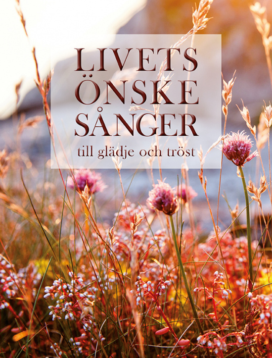 Livets önskesånger : till glädje och tröst