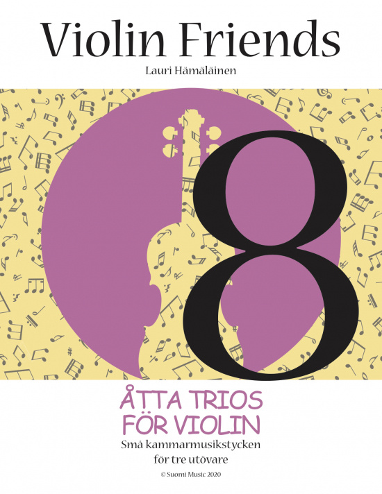 Lauri Hämäläinen: Violin Friends: Eight String Trios