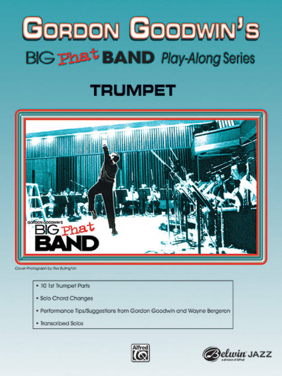 Gordon Goodwin's Big Phat Band Play-Along Series vol 1 Trumpet