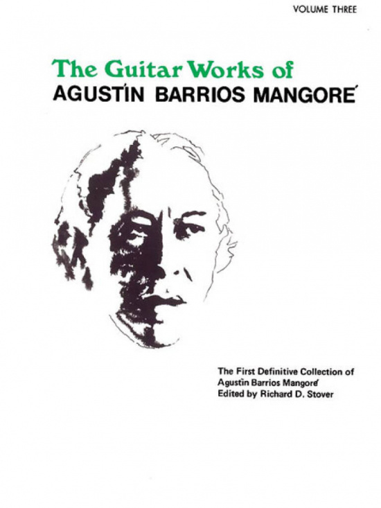 The Guitar Works of Agustín Barrios Mangoré Vol III
