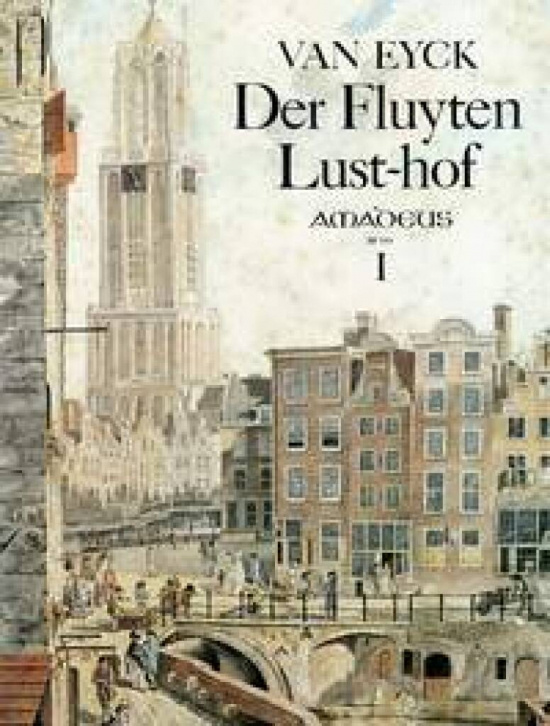 Van Eyck: Der Fluyten Lust-hof Band I
