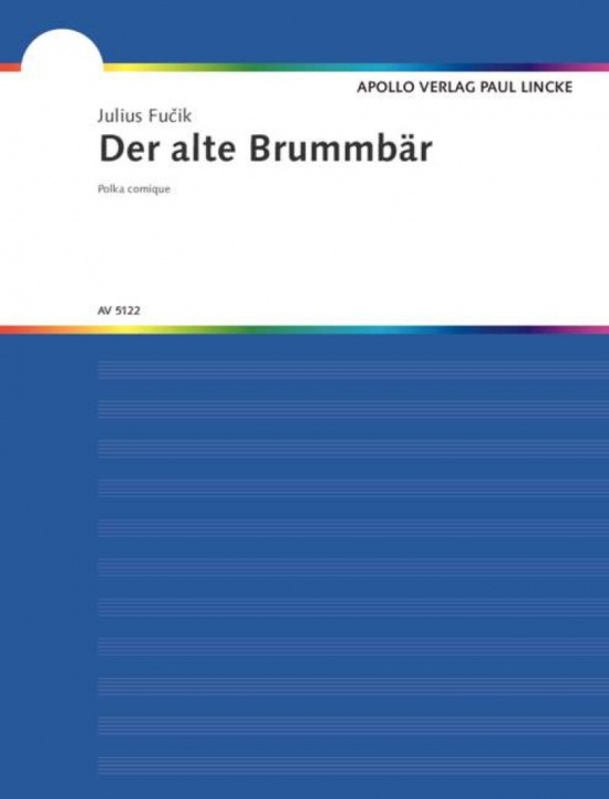 Fucik: Der alte Brummbär - Humoreske