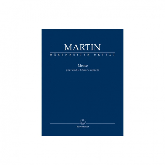 Martin: Messe pour double Choeur a cappella