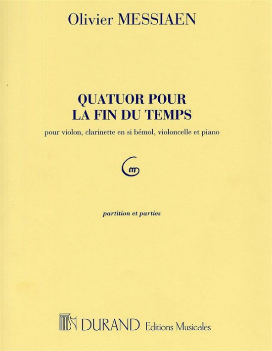 Messiaen: Quatuor Pour La Fin Du Temps