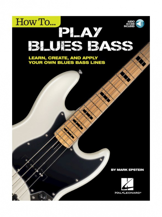How To Play Blues Bass - Learn, Create And Apply Your Own Bl