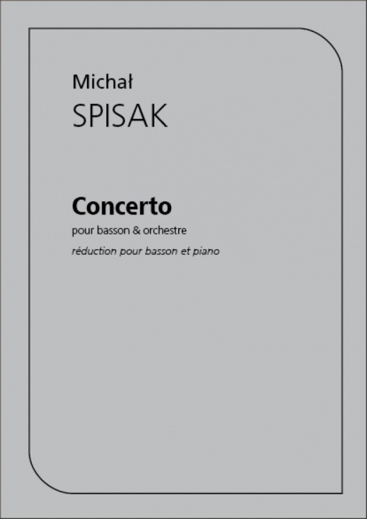 Spisak: Concerto pour basson et orchestre (basson et piano)